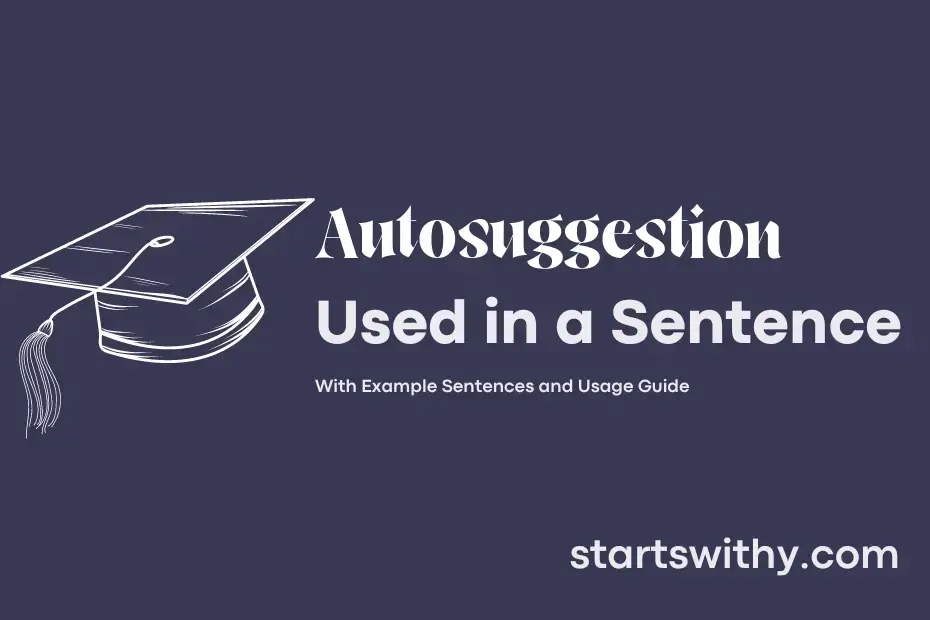 AUTOSUGGESTION in a Sentence Examples 21 Ways to Use Autosuggestion