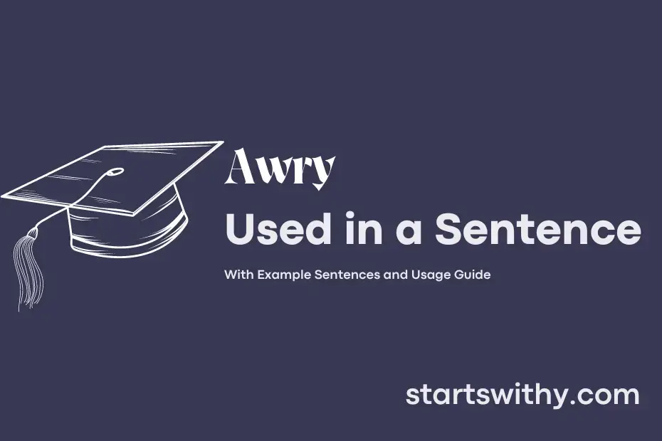 AWRY In A Sentence Examples 21 Ways To Use Awry