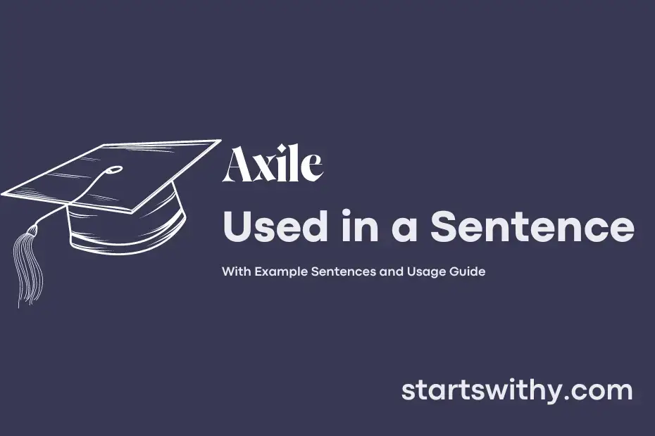 sentence with Axile