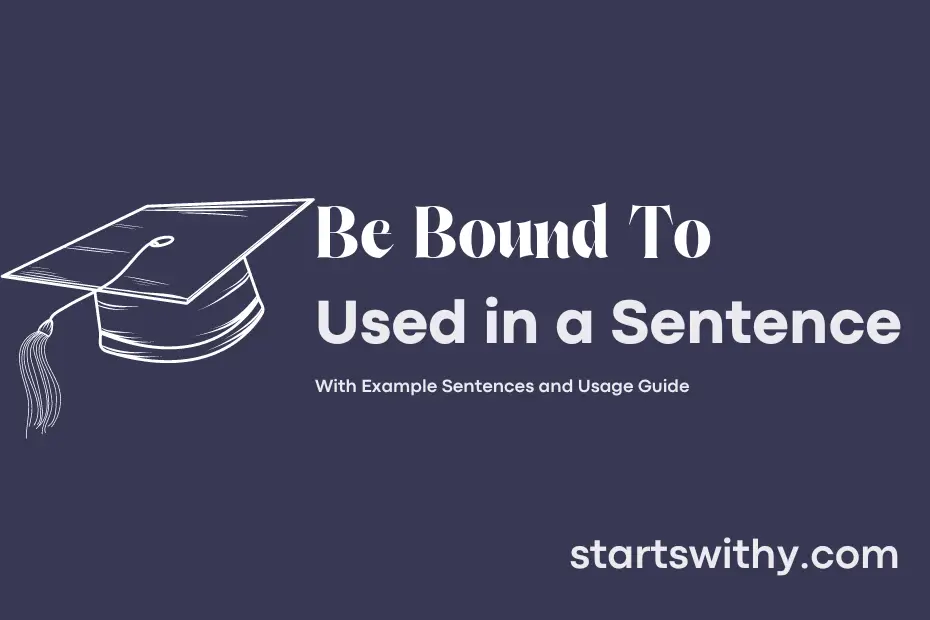 be-bound-to-in-a-sentence-examples-21-ways-to-use-be-bound-to