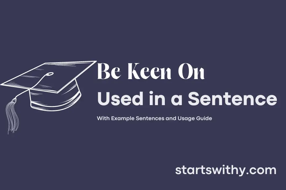 sentence with Be Keen On