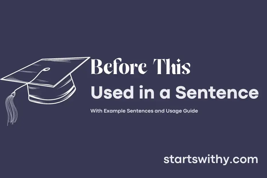 BEFORE THIS in a Sentence Examples 21 Ways to Use Before This