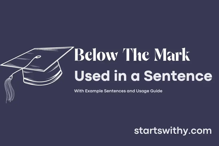 below-the-mark-in-a-sentence-examples-21-ways-to-use-below-the-mark