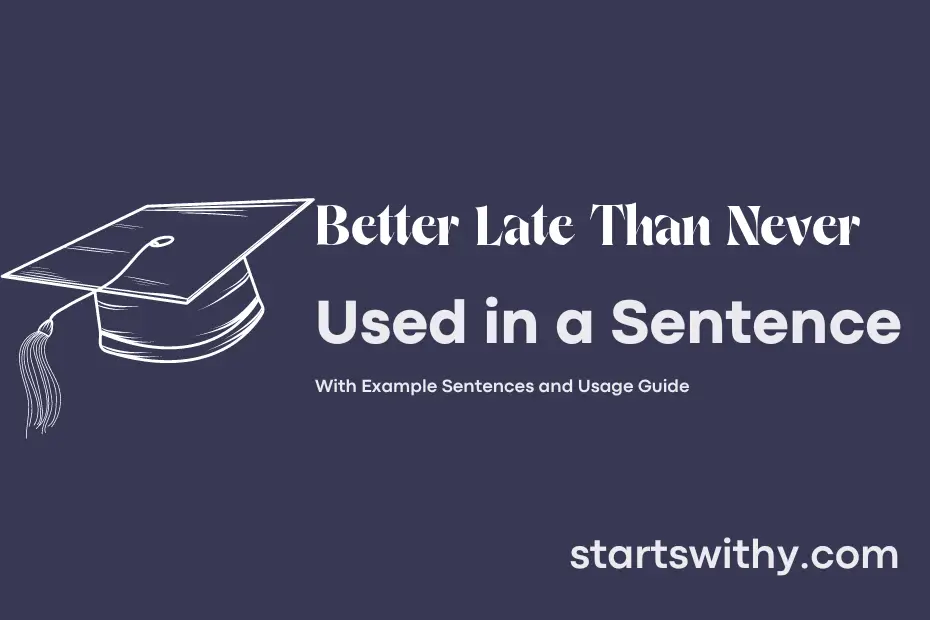 better-late-than-never-in-a-sentence-examples-21-ways-to-use-better