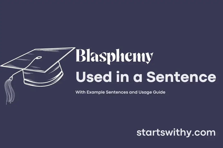 BLASPHEMY in a Sentence Examples: 21 Ways to Use Blasphemy