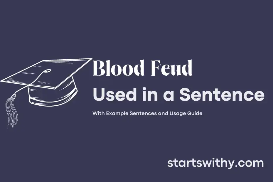 BLOOD FEUD In A Sentence Examples 21 Ways To Use Blood Feud   Blood Feud 