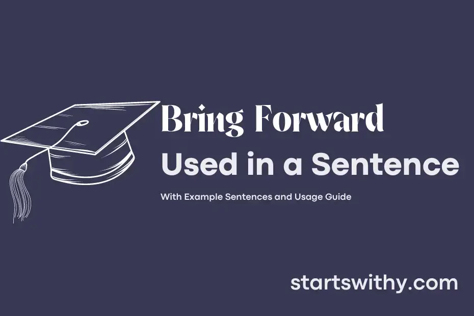 bring-forward-in-a-sentence-examples-21-ways-to-use-bring-forward