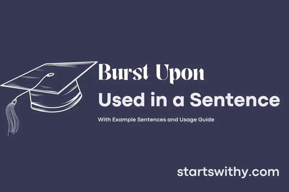 sentence with Burst Upon