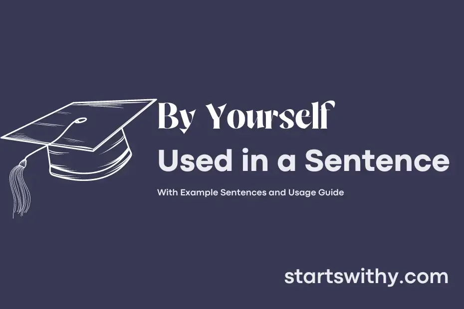 by-yourself-in-a-sentence-examples-21-ways-to-use-by-yourself