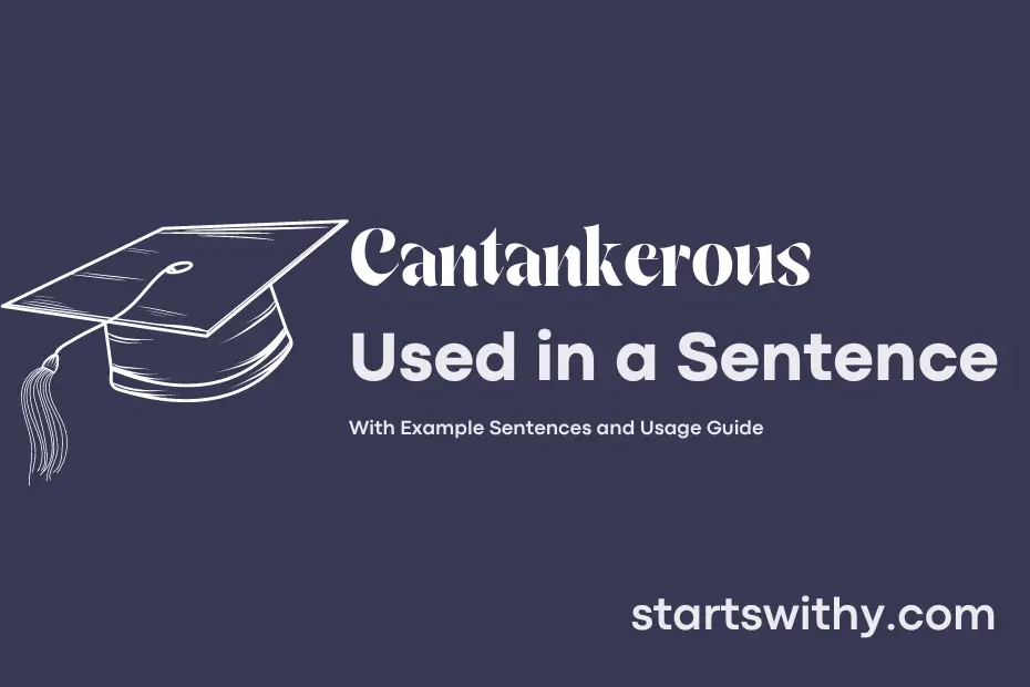 sentence with Cantankerous