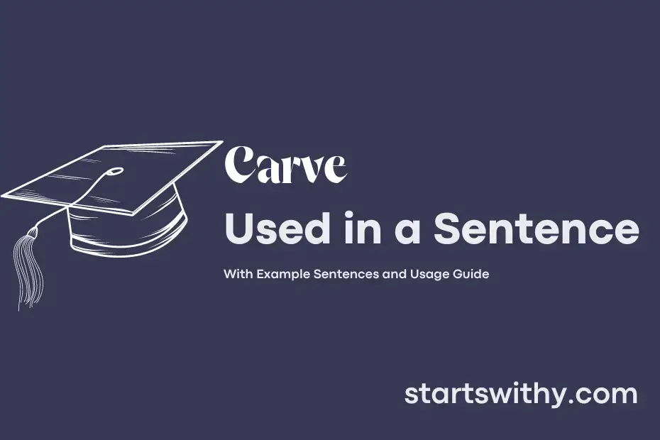 CARVE in a Sentence Examples 21 Ways to Use Carve