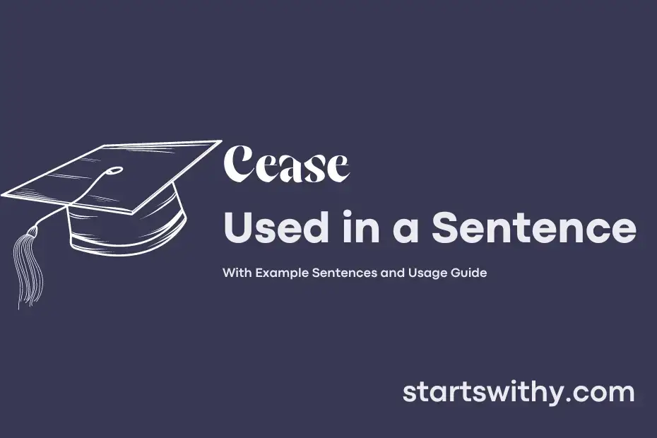 cease-in-a-sentence-examples-21-ways-to-use-cease