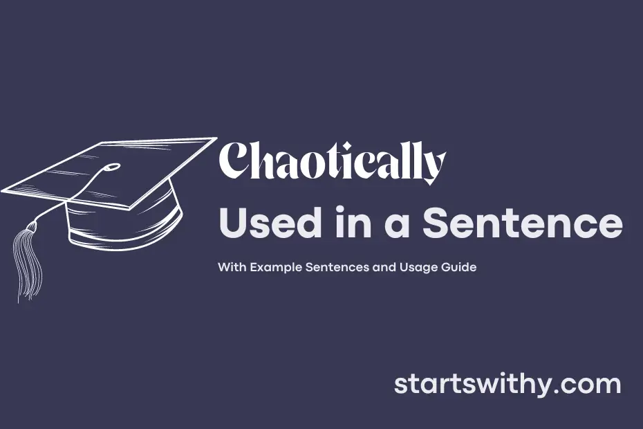sentence with Chaotically