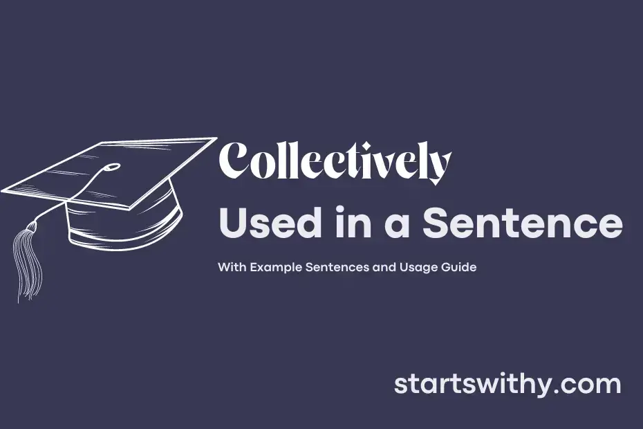 collectively-in-a-sentence-examples-21-ways-to-use-collectively