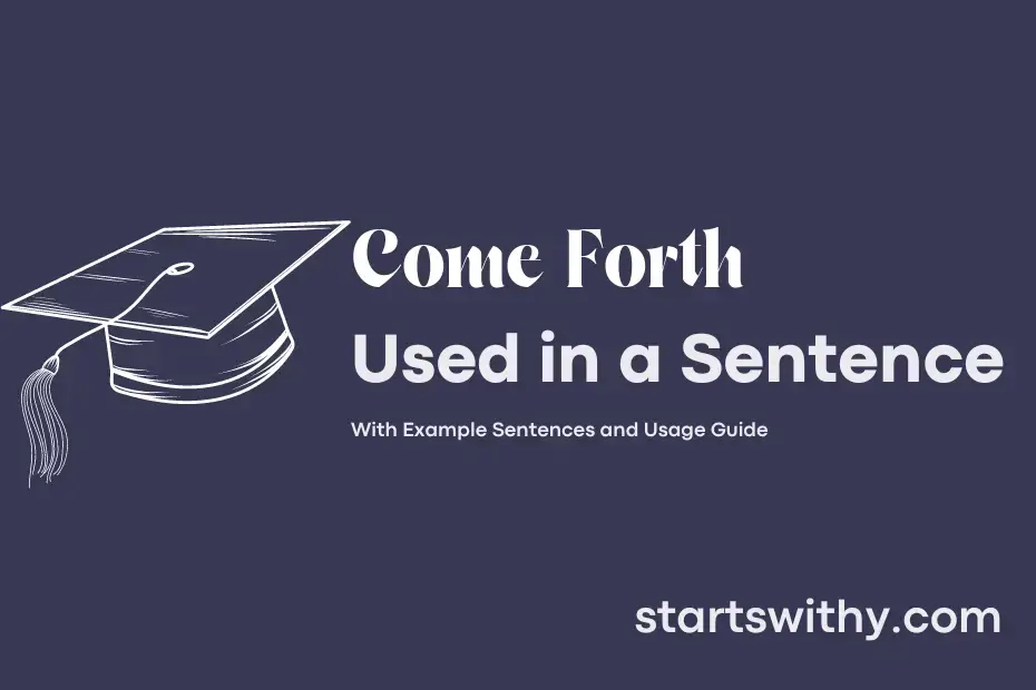 come-forth-in-a-sentence-examples-21-ways-to-use-come-forth