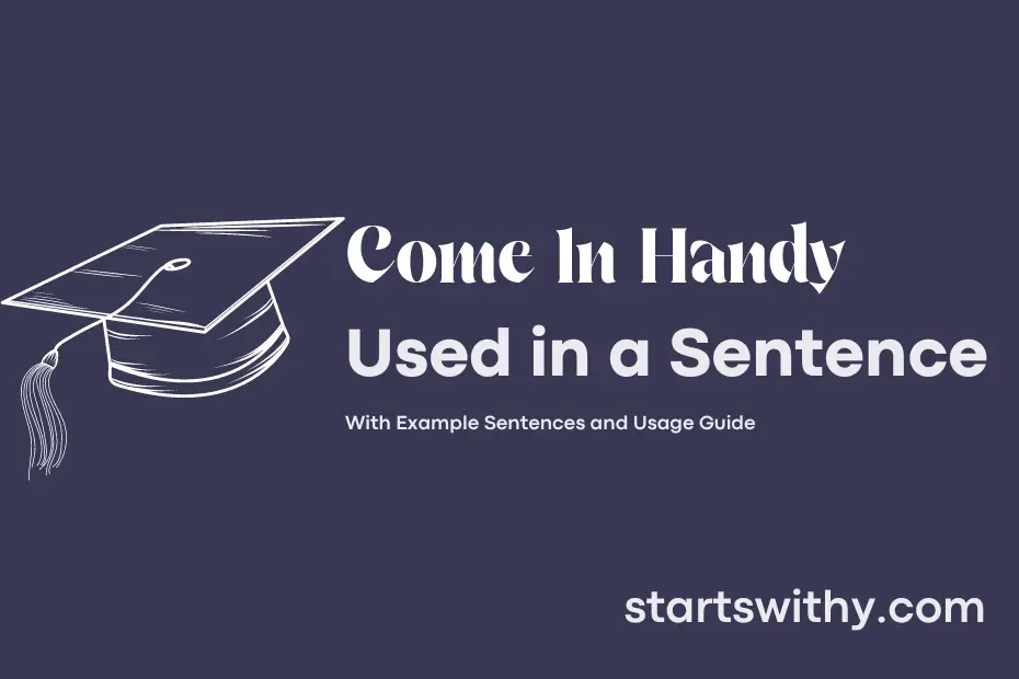 Come In Handy Example Sentence