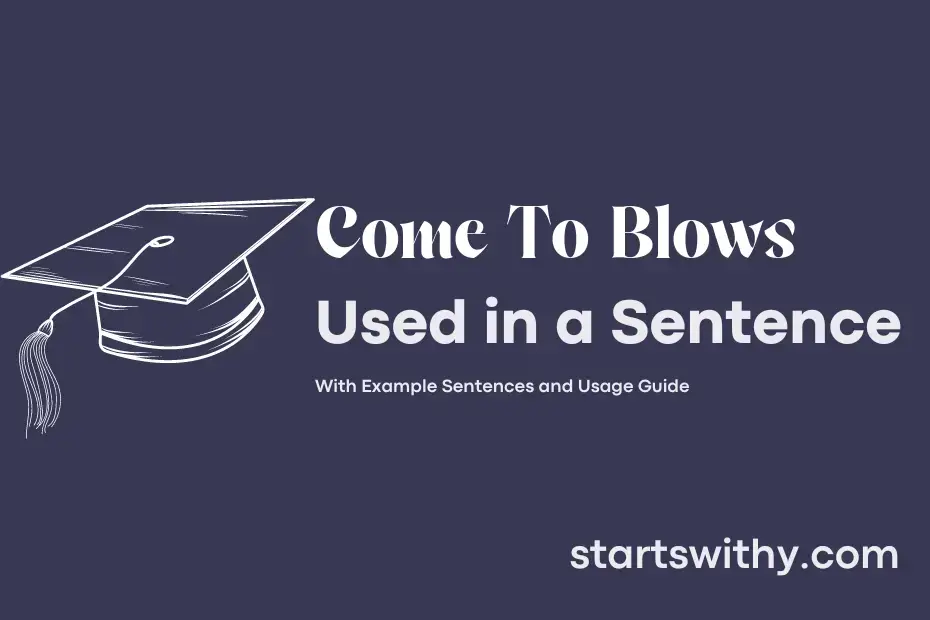sentence with Come To Blows
