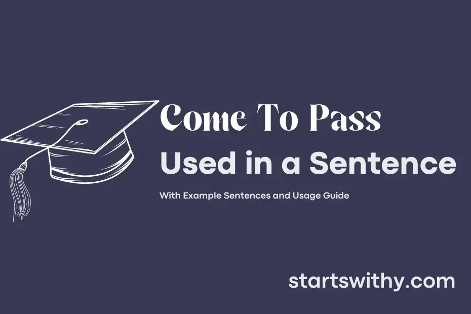 come-to-pass-in-a-sentence-examples-21-ways-to-use-come-to-pass