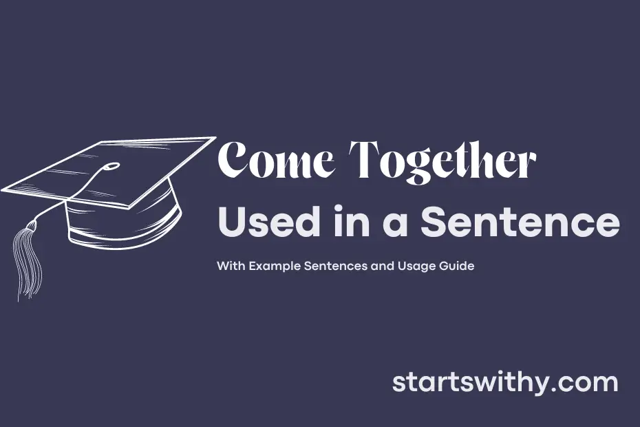 come-together-in-a-sentence-examples-21-ways-to-use-come-together