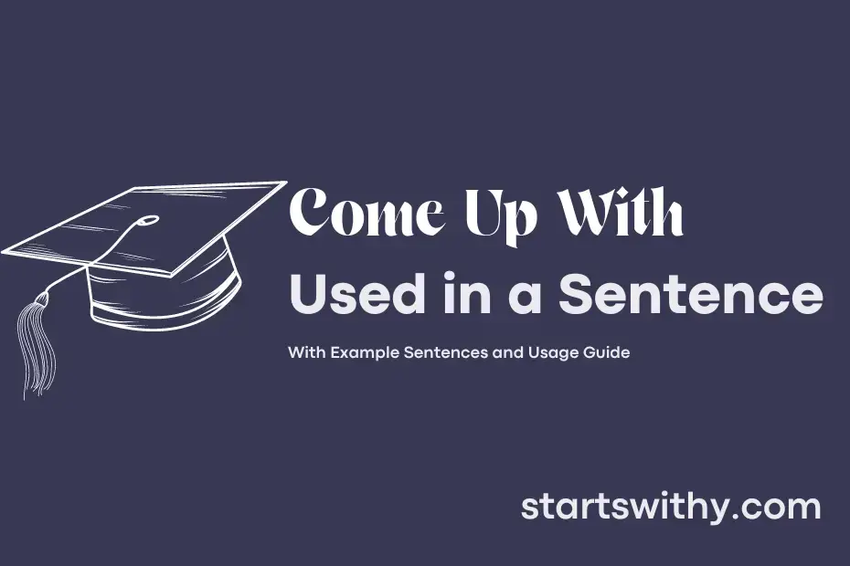 come-up-with-in-a-sentence-examples-21-ways-to-use-come-up-with