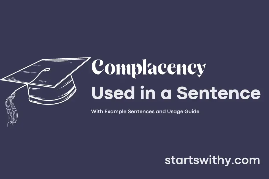 COMPLACENCY in a Sentence Examples: 21 Ways to Use Complacency