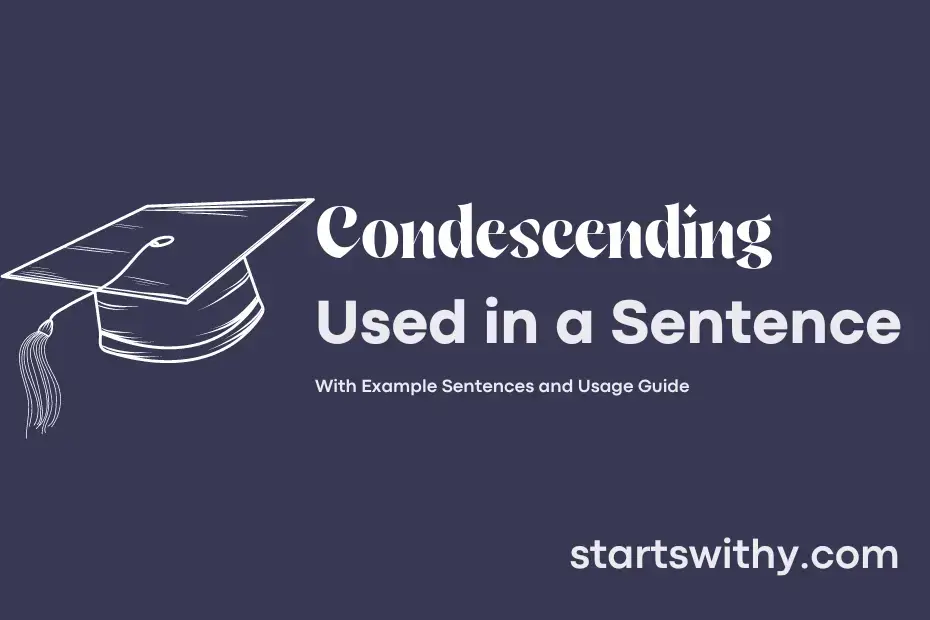 Condescending In A Sentence Examples 21 Ways To Use Condescending