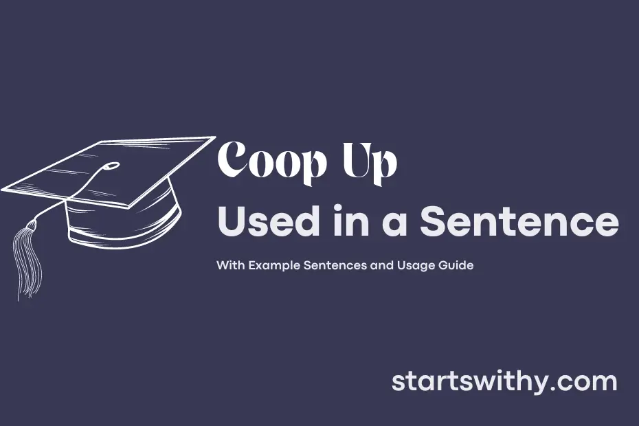 sentence with Coop Up