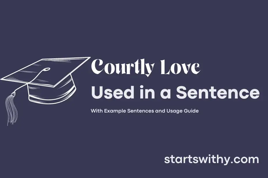 courtly-love-in-a-sentence-examples-21-ways-to-use-courtly-love