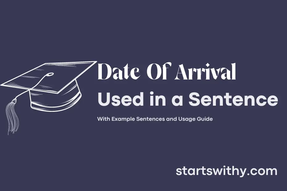 DATE OF ARRIVAL In A Sentence Examples 21 Ways To Use Date Of Arrival