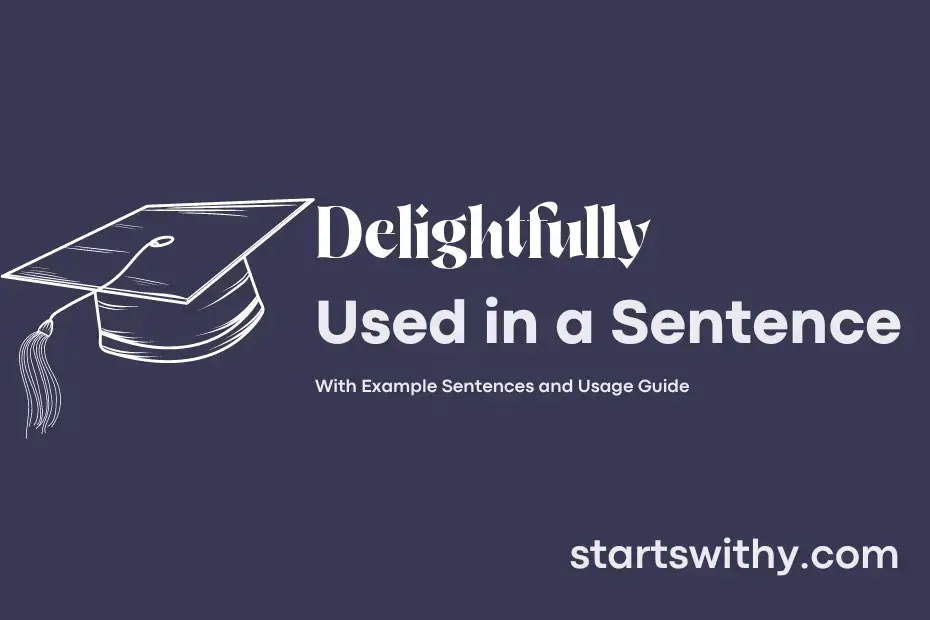 DELIGHTFULLY In A Sentence Examples 21 Ways To Use Delightfully