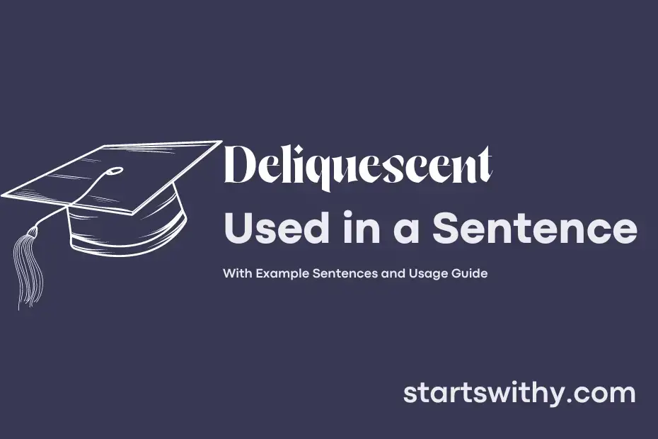 sentence with Deliquescent