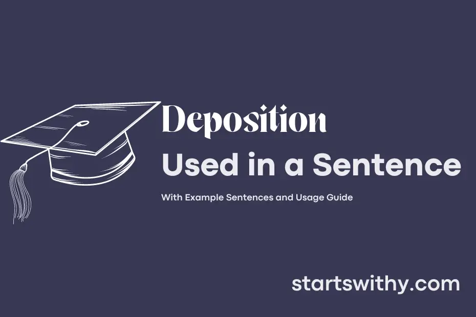 DEPOSITION in a Sentence Examples: 21 Ways to Use Deposition