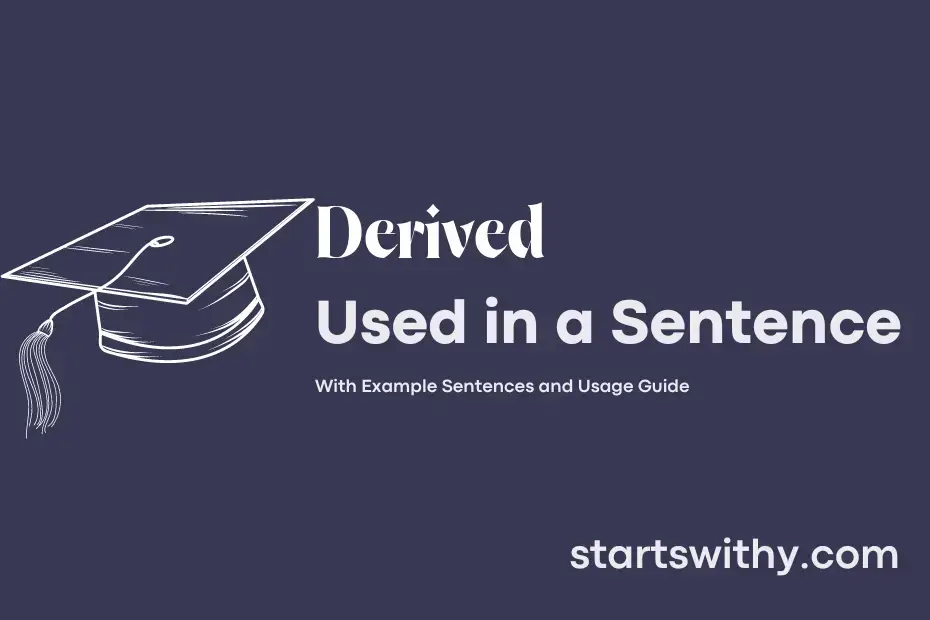  DERIVED In A Sentence Examples 21 Ways To Use Derived