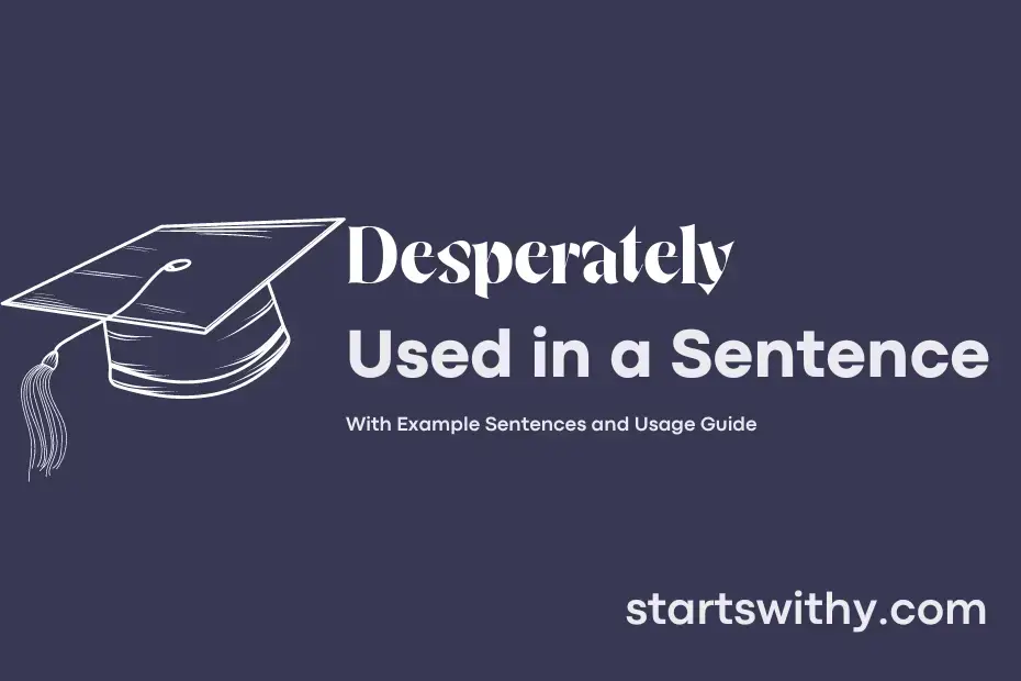 desperately-in-a-sentence-examples-21-ways-to-use-desperately