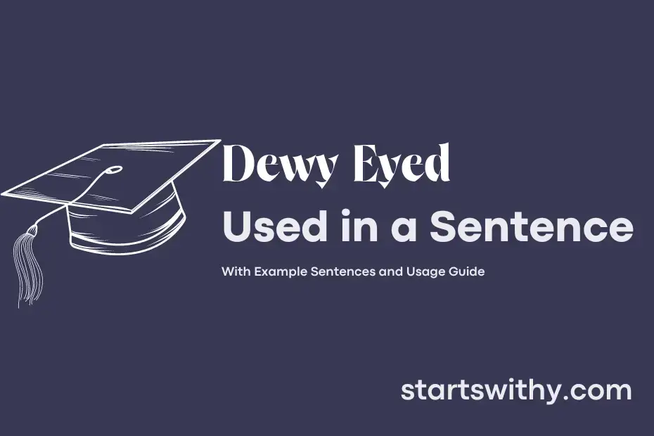 dewy-eyed-in-a-sentence-examples-21-ways-to-use-dewy-eyed