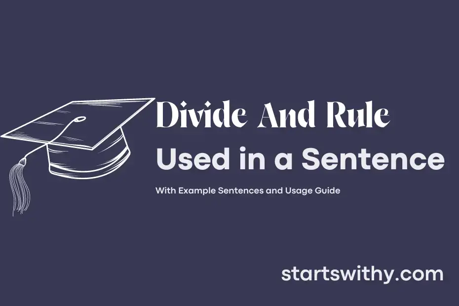 Divide And Rule In A Sentence Examples: 21 Ways To Use Divide And Rule