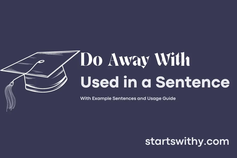 do-away-with-in-a-sentence-examples-21-ways-to-use-do-away-with