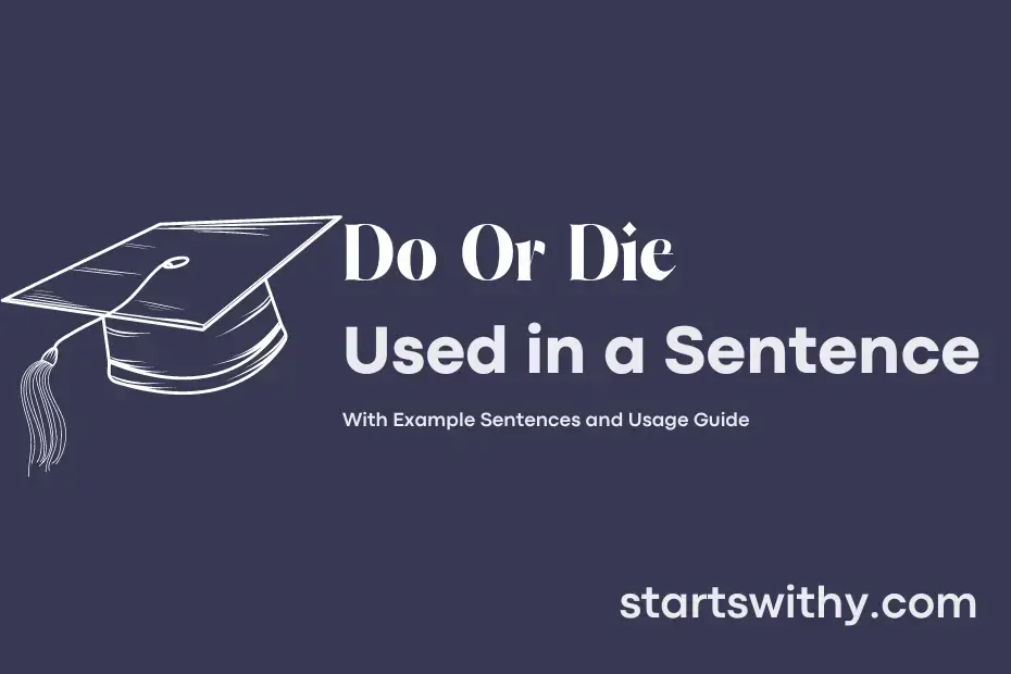 do-or-die-in-a-sentence-examples-21-ways-to-use-do-or-die