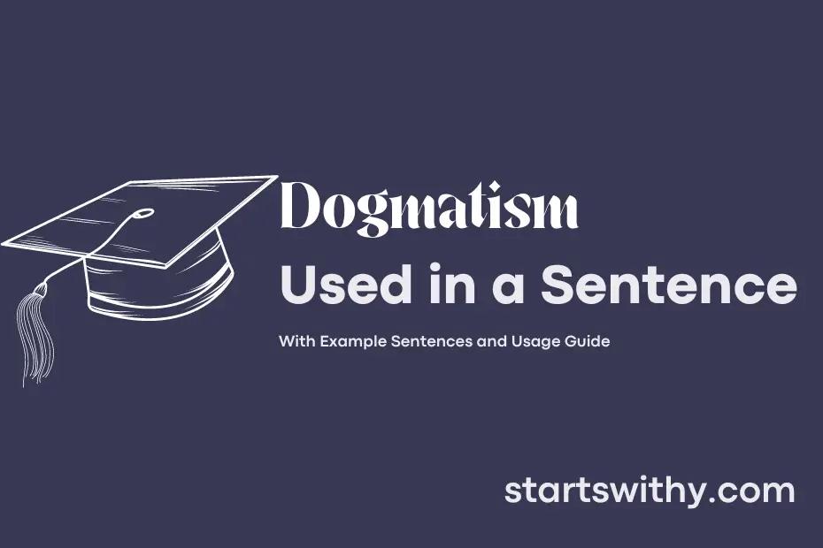 sentence with Dogmatism