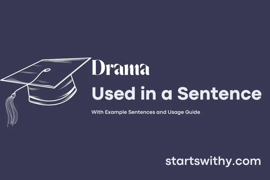 DRAMA in a Sentence Examples: 21 Ways to Use Drama