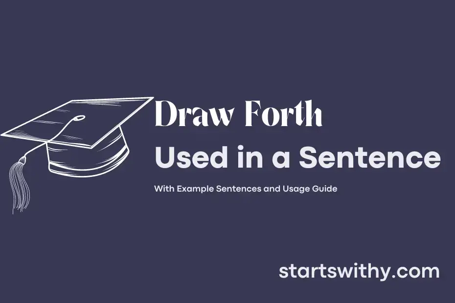 DRAW FORTH in a Sentence Examples 21 Ways to Use Draw Forth