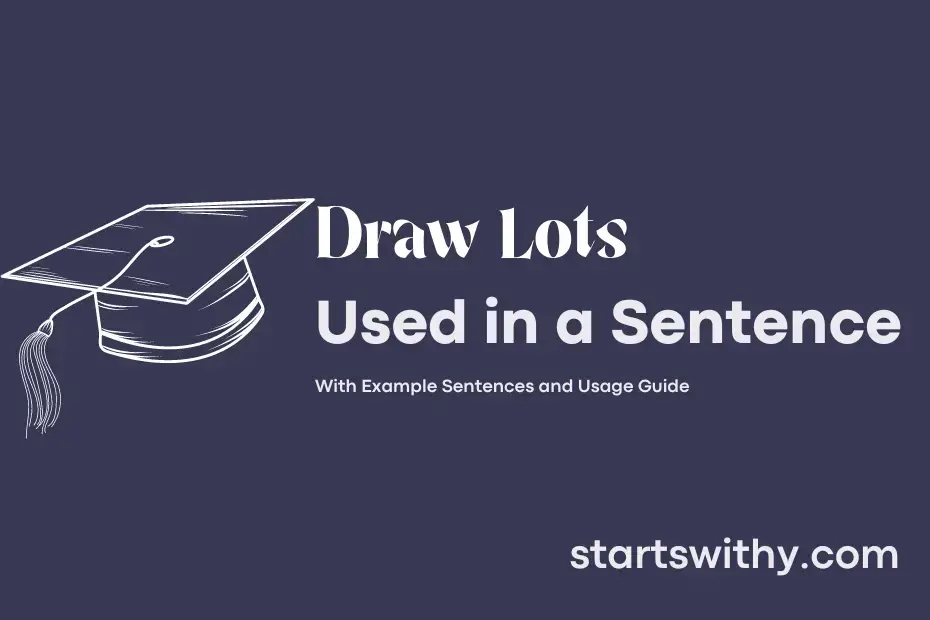 DRAW LOTS in a Sentence Examples 21 Ways to Use Draw Lots