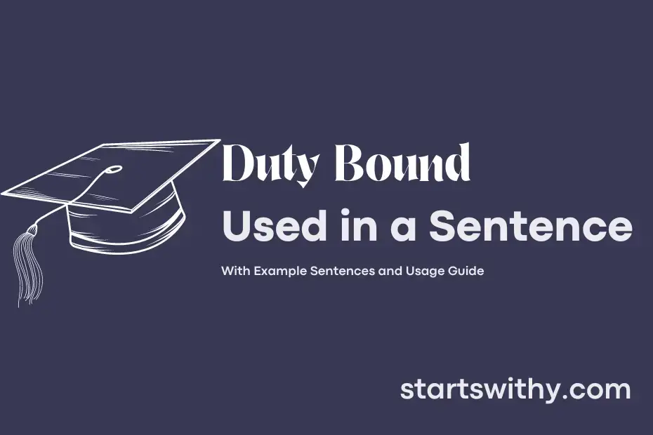 DUTY BOUND In A Sentence Examples 21 Ways To Use Duty Bound