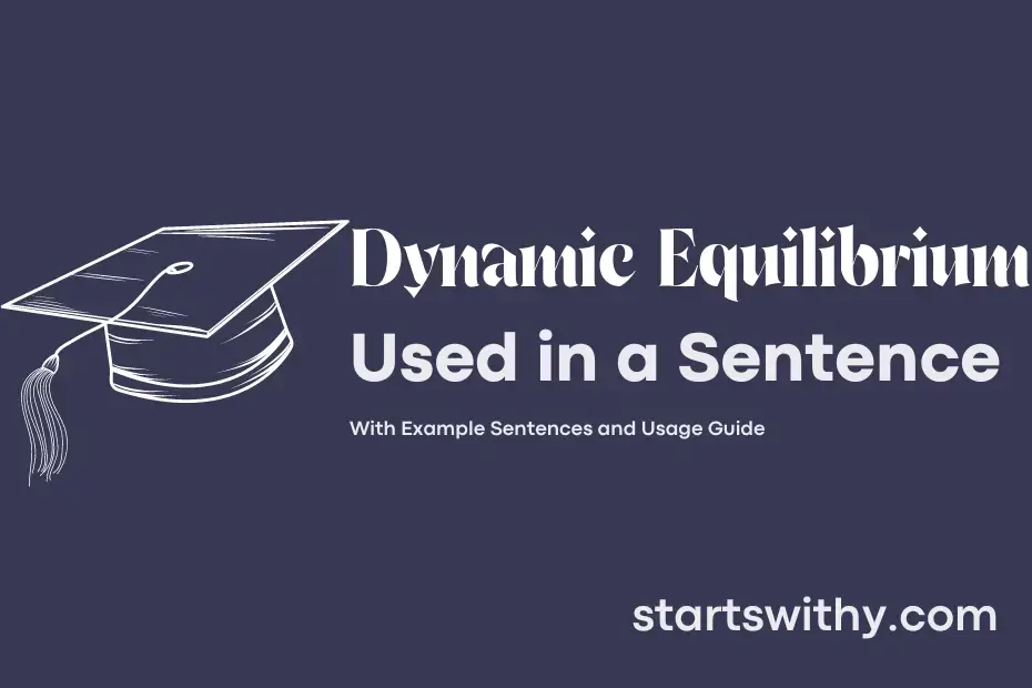 DYNAMIC EQUILIBRIUM in a Sentence Examples: 21 Ways to Use Dynamic ...