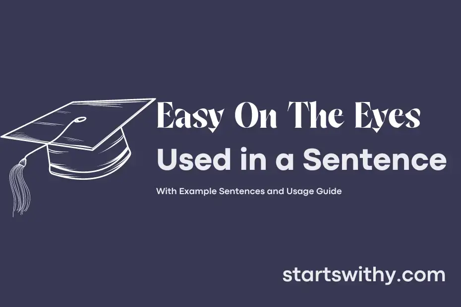 EASY ON THE EYES in a Sentence Examples 21 Ways to Use Easy On The Eyes