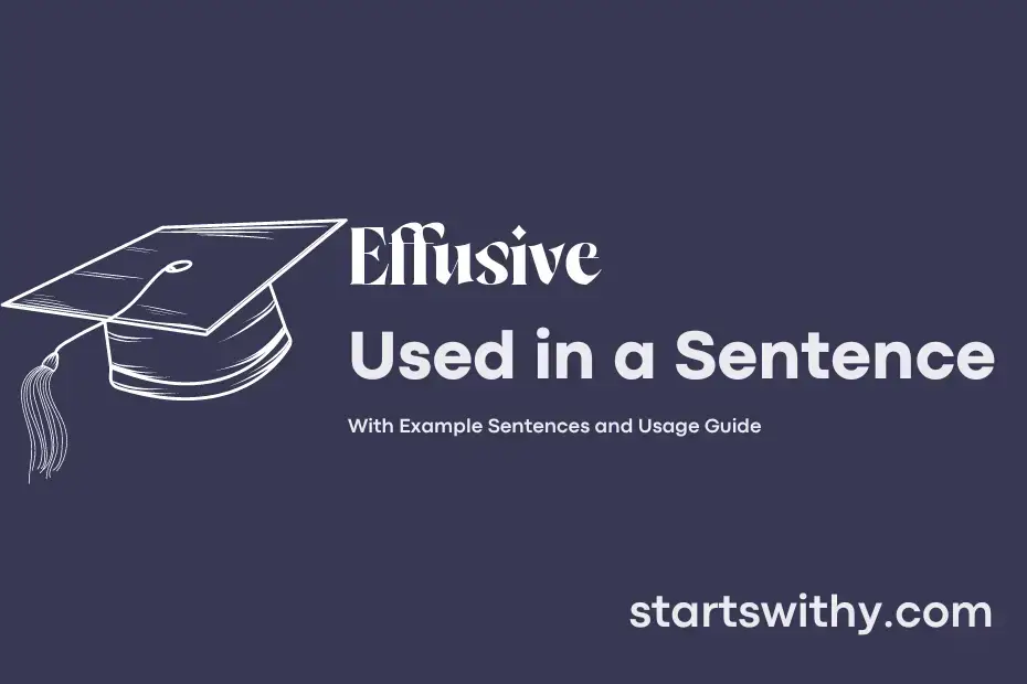 EFFUSIVE in a Sentence Examples: 21 Ways to Use Effusive