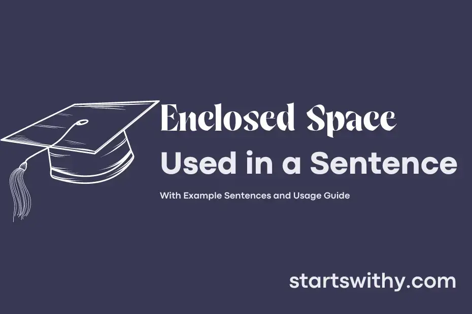 enclosed-space-in-a-sentence-examples-21-ways-to-use-enclosed-space