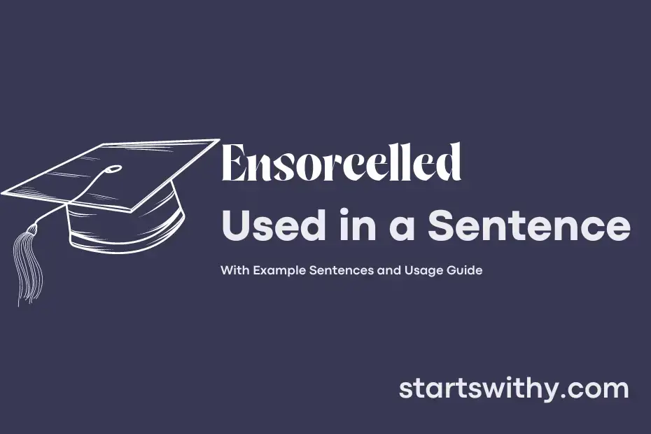 sentence with Ensorcelled