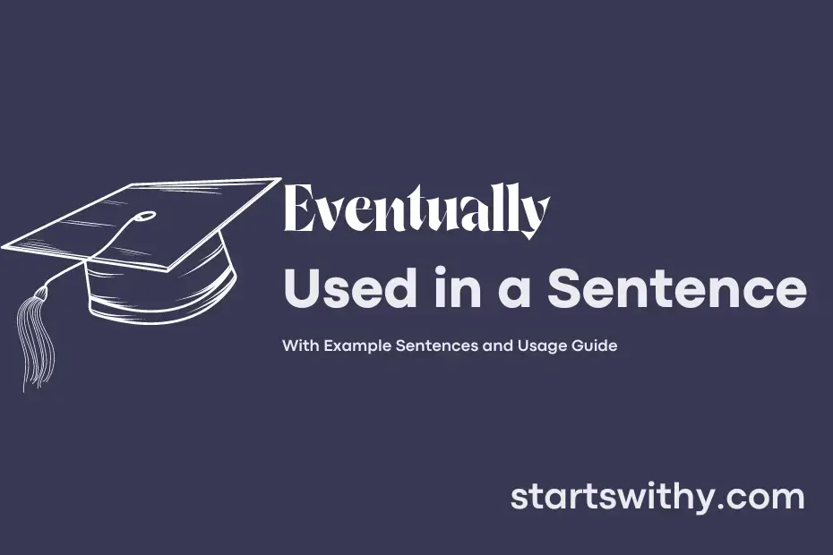 EVENTUALLY in a Sentence Examples: 21 Ways to Use Eventually