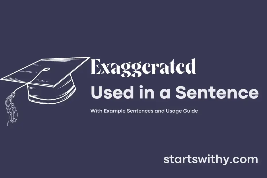 exaggerated-in-a-sentence-examples-21-ways-to-use-exaggerated